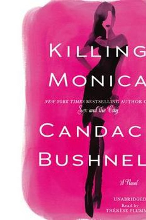 Cover Art for 9781478909576, Killing Monica by Candace Bushnell