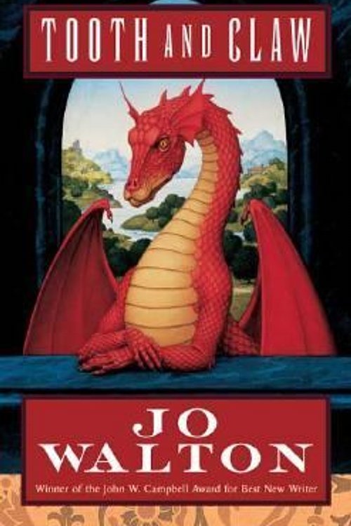 Cover Art for 9780765349095, Tooth and Claw by Jo Walton