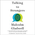 Cover Art for 9781549100024, Talking to Strangers by Malcolm Gladwell