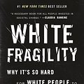 Cover Art for 9780807047408, White Fragility: Why It's So Hard for White People to Talk About Racism by Robin Diangelo