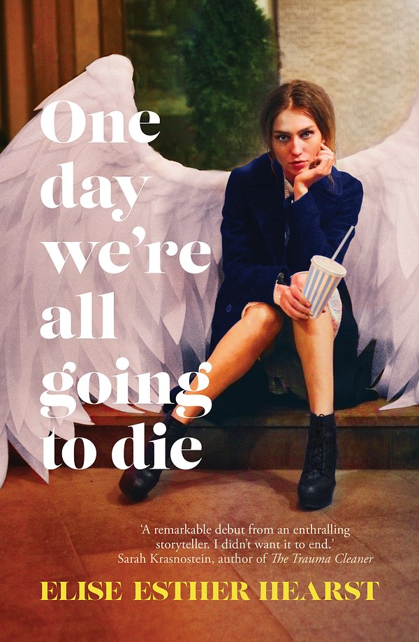 Cover Art for 9781867251279, One Day We're All Going to Die by Hearst, Elise Esther