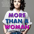 Cover Art for B082T332CF, More Than a Woman by Caitlin Moran