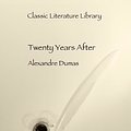 Cover Art for 9781937487416, Twenty Years After by Alexandre Dumas