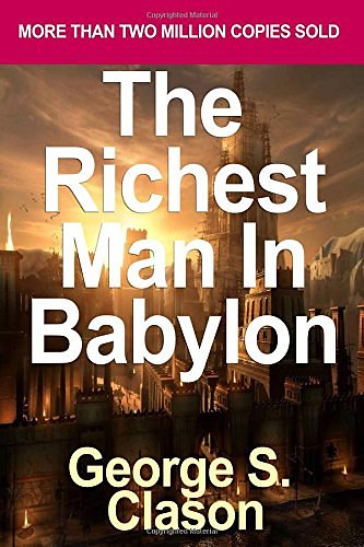 Cover Art for 9781530439294, The Richest Man in Babylon by Clason, George S. New Edition (2002) by George S. Clason