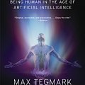 Cover Art for 9781101970317, Life 3.0: Being Human in the Age of Artificial Intelligence by Max Tegmark