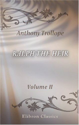 Cover Art for 9780543862402, Ralph the Heir. Volume 2 by Anthony Trollope