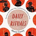 Cover Art for 9780330512497, Daily Rituals by Mason Currey