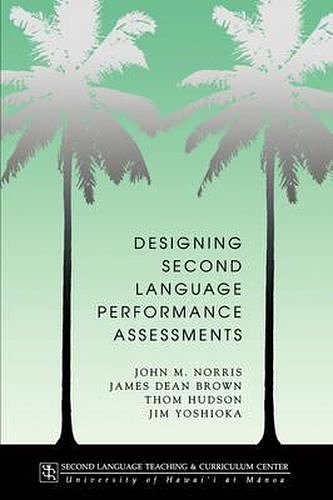 Cover Art for 9780824821098, Designing Second Language Performance Assessments by Norris, John M., Brown, James Dean, Hudson, Thom H.