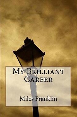 Cover Art for 9781545151907, My Brilliant Career by Miles Franklin