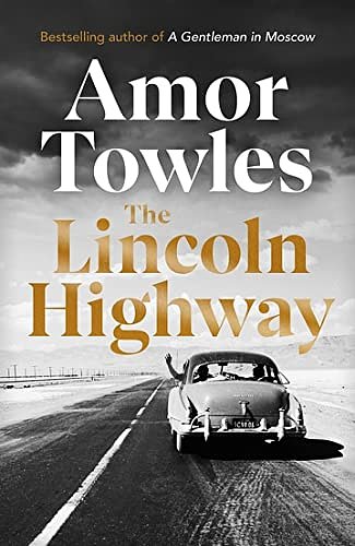 Cover Art for B09NTZHKHW, By Amor Towles The Lincoln Highway: A New York Times Number One Bestseller Paperback by Amor Towles