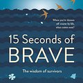 Cover Art for 9781761044861, 15 Seconds of Brave by Melissa Doyle