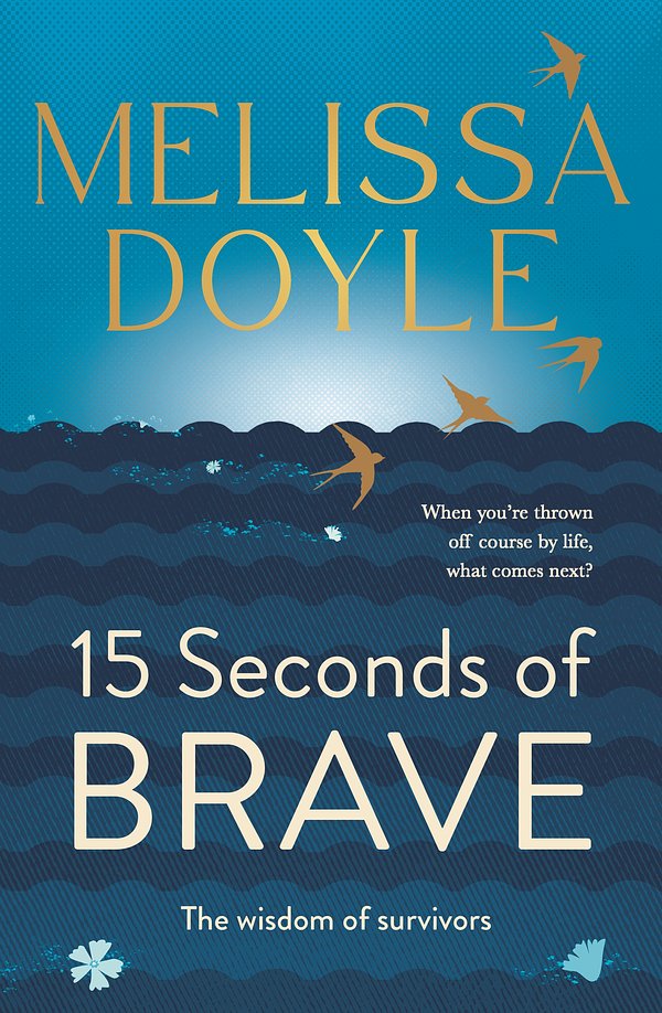 Cover Art for 9781761044861, 15 Seconds of Brave by Melissa Doyle