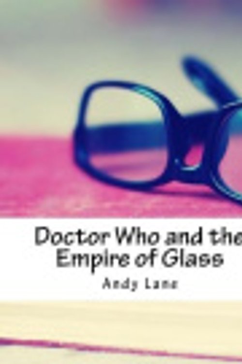 Cover Art for 9781981799565, Doctor Who and the Empire of Glass by Andy Lane