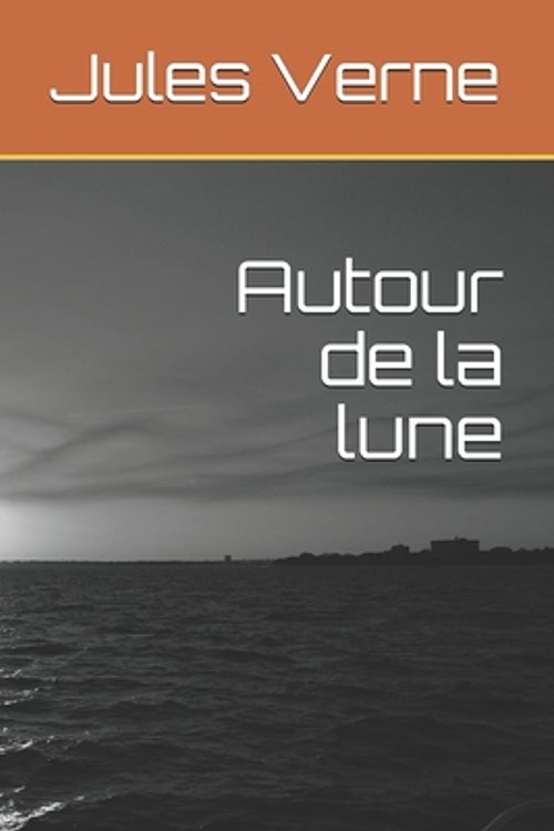 Cover Art for 9781700481566, Autour de la Lune by Jules Verne