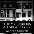 Cover Art for 9781548626280, The Mysterious Affair at Styles by Agatha Christie