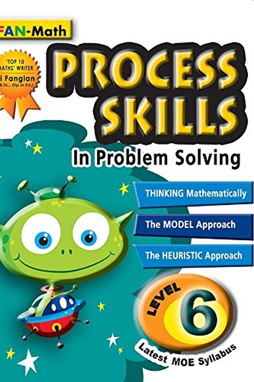 Cover Art for 9789810721008, Process Skills in Problem Solving: Level 6 (FAN-Math) by Li Fanglan