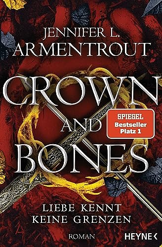 Cover Art for 9783453321540, Crown and Bones - Liebe kennt keine Grenzen: Roman by Jennifer L. Armentrout