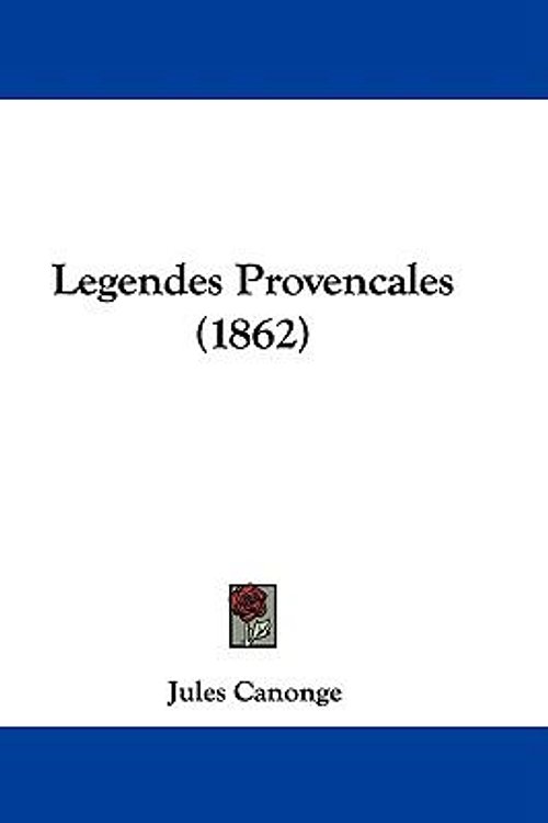 Cover Art for 9781104101442, Legendes Provencales by Jules Canonge