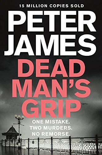 Cover Art for 9781447272618, Dead Man's Grip by Peter James