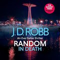 Cover Art for B0C8PTV6ML, Random in Death: In Death, Book 58 by J. D. Robb