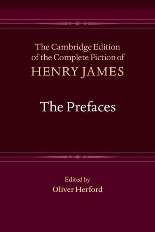 Cover Art for 9781107002685, The Prefaces (The Cambridge Edition of the Complete Fiction of Henry James) by Henry James, Edited by Oliver Herford
