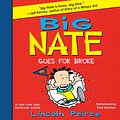 Cover Art for 9780062299048, Big Nate Goes for Broke by Lincoln Peirce