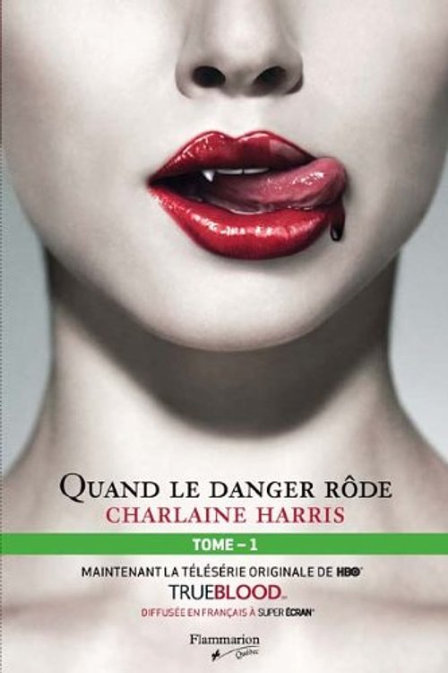 Cover Art for 9782890773578, La Communauté Du Sud T1 Quand Le Danger Rôde by Charlaine Harris