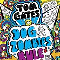 Cover Art for B077ZLYHGC, Tom Gates #11 Dog Zombies Rule (for now) by Liz Pichon