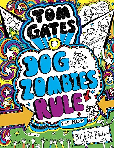 Cover Art for B077ZLYHGC, Tom Gates #11 Dog Zombies Rule (for now) by Liz Pichon