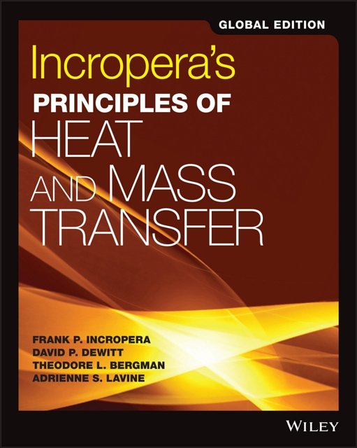 Cover Art for 9781119382911, Incropera's Principles of Heat and Mass Transfer, Eigth Edition, Global Edition by Frank P. Incropera, David P. DeWitt, Theodore L. Bergman, Adrienne S. Lavine