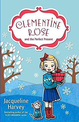 Cover Art for B018EXCA84, [(Clementine Rose and the Perfect Present)] [By (author) Jacqueline Harvey] published on (May, 2015) by Jacqueline Harvey