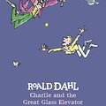 Cover Art for 9780141361543, Charlie and the Great Glass Elevator by Roald Dahl