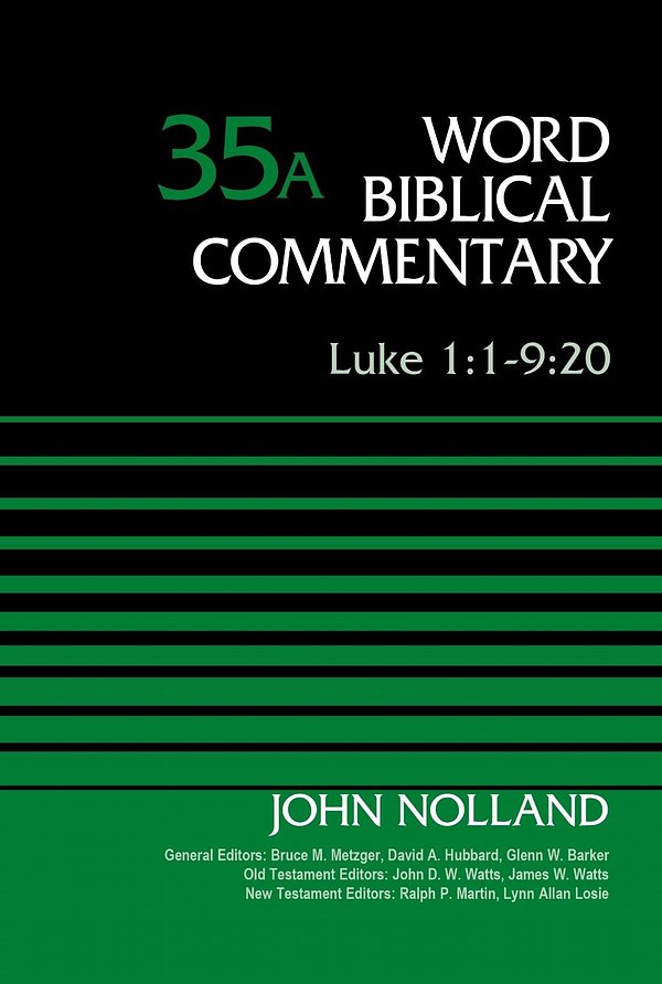 Luke 1:1-9:20, Volume 35A (Word Biblical Commentary)