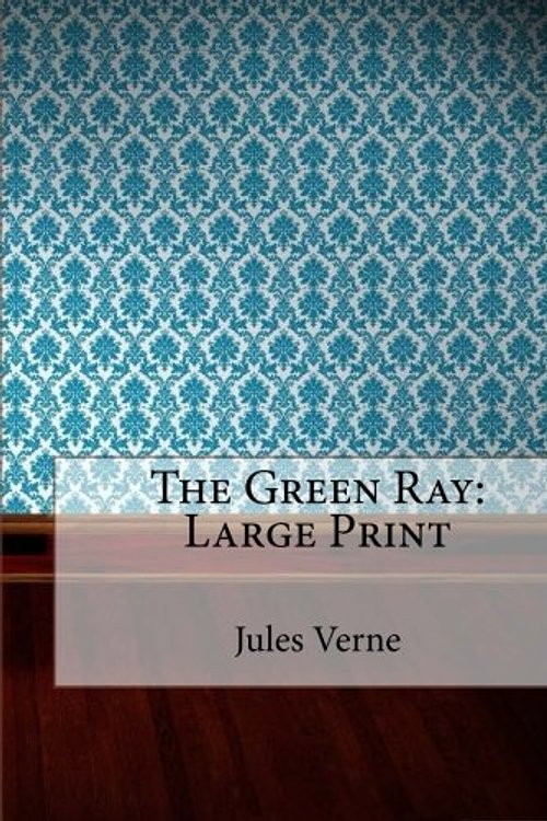 Cover Art for 9781979395861, The Green Ray by Jules Verne