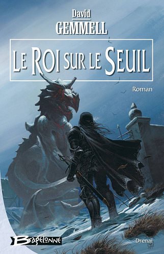 Cover Art for 9782914370073, Le Roi sur le Seuil by David Gemmell