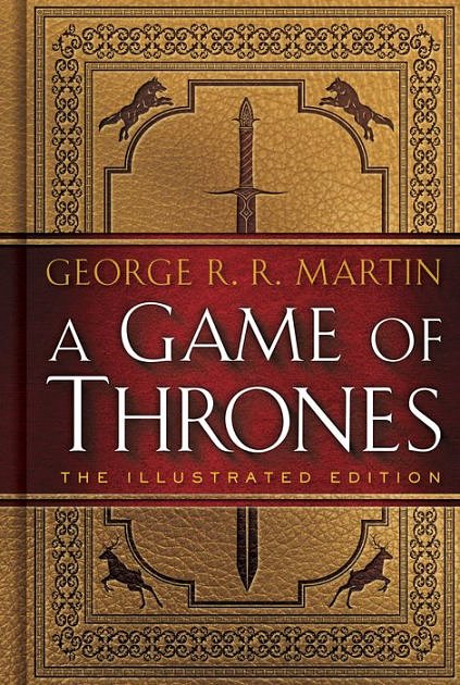 Cover Art for 9781101965870, A Game of Thrones: The Illustrated Edition: A Song of Ice and Fire: Book One by George R. R. Martin