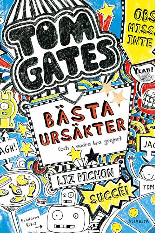 Cover Art for 9789150116656, Tom Gates bästa ursäkter (och andra bra grejer) (Paperback) by Liz Pichon