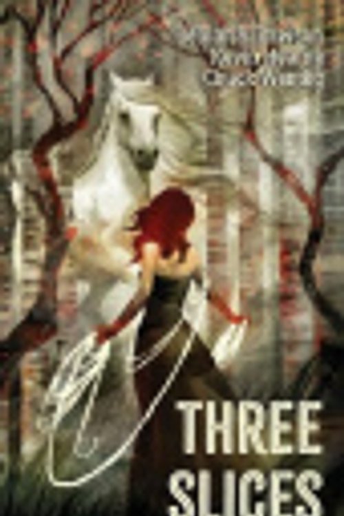 Cover Art for 9781998390069, Three Slices by Kevin Hearne, Delilah S. Dawson, Chuck Wendig
