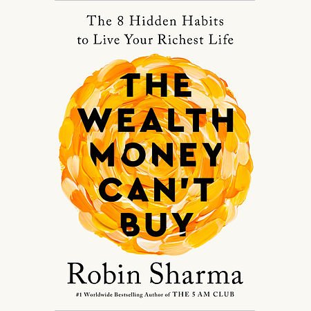 Cover Art for 9780593943410, The Wealth Money Can't Buy by Robin Sharma