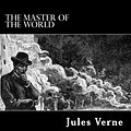 Cover Art for 1230000100102, The Master of the World by Jules Verne