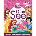 Cover Art for 9781472331779, Disney Princess I Can See by Parragon Books Ltd