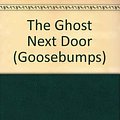 Cover Art for 9780606053136, The Ghost Next Door by R. L. Stine