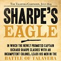 Cover Art for 9780007338641, Sharpe’s Eagle: The Talavera Campaign, July 1809 (The Sharpe Series, Book 8) by Bernard Cornwell