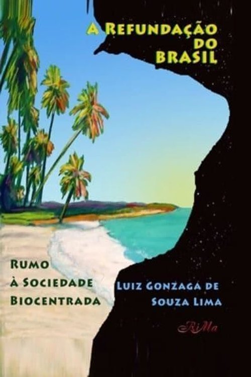 Cover Art for 9788576562276, A Refundação do Brasil: Rumo à Sociedade Biocentrada by Luiz Gonzaga de Souza Lima