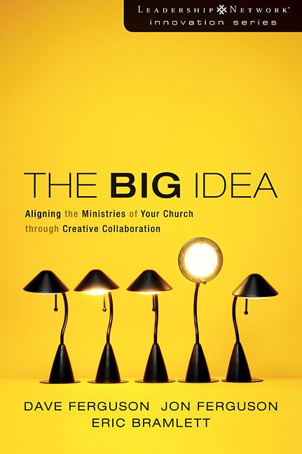 Cover Art for 9780310272410, The Big Idea by Dave Ferguson, Jon Ferguson, Eric Bramlett