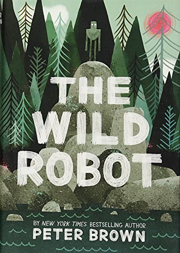 Cover Art for 9780316518321, The Wild Robot (B &n Black Friday Edition)Wild Robot by Peter Brown