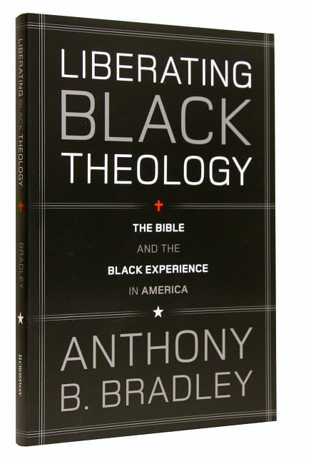 Cover Art for 9781433511479, Liberating Black Theology by Anthony B. Bradley