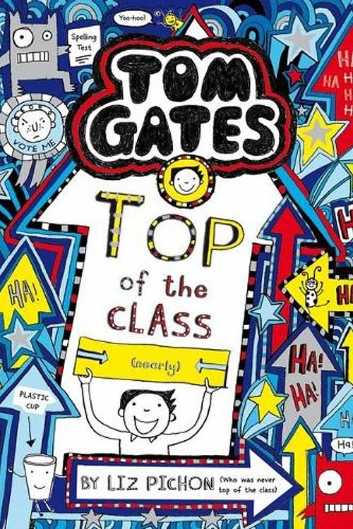 Cover Art for 9781743832813, Tom Gates #9: Top of the Class (nearly) (re-release) by Liz Pichon