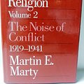 Cover Art for 9780226508955, Modern American Religion: The Noise of Conflict, 1919-41 v. 2 by Martin E. Marty