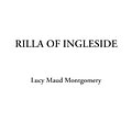 Cover Art for 9781404327115, Rilla of Ingleside by Lucy Maud Montgomery